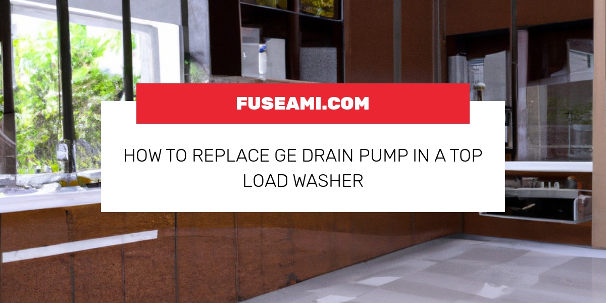 How To Replace GE Drain Pump In A Top Load Washer